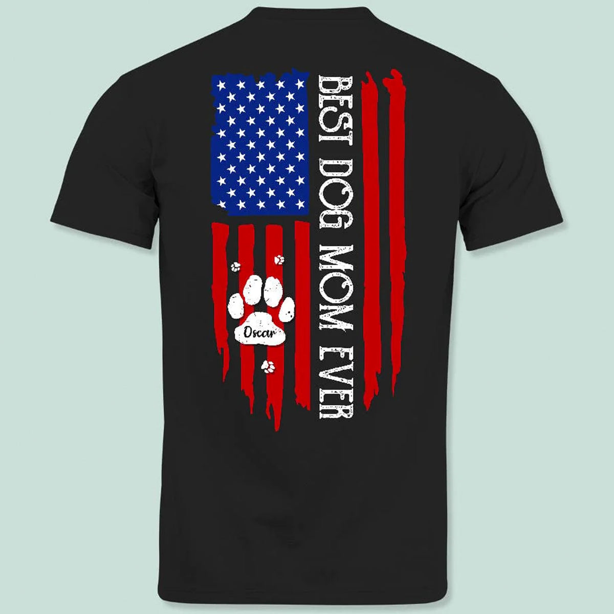 Best Dog Dad Ever Paw American Flag, Personalized Custom Dog Dad Dog Mom Backside Shirt C817