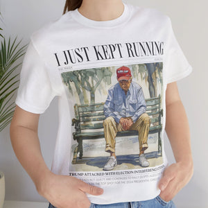 I Just Kept Running Donald Preppy Edgy Shirt | Donald Trump Fan Tees | Personalized Custom Trump Shirt C1001 - GOP