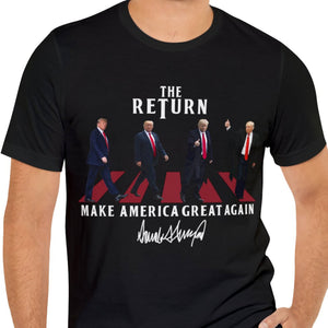 The Return MAGA Shirt | Donald Trump Homage Shirt | Donald Trump Fan Tees C898 - GOP