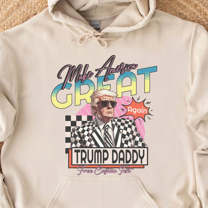 Make America Great, Donald Daddy Preppy Edgy Shirt | Donald Trump Fan Tees | Personalized Custom Trump Shirt C998 - GOP