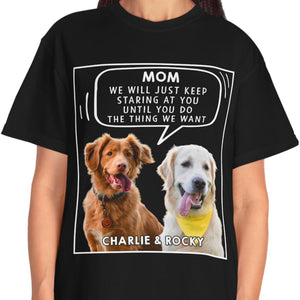 I Will Just - Live Preview Custom Your Pets Tee - Personalized with Your Own Dog or Cat Photo C888