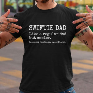 Swiftie Dad Mom Personalized Custom Dad Mom Funny Taylor Fan Shirt T810