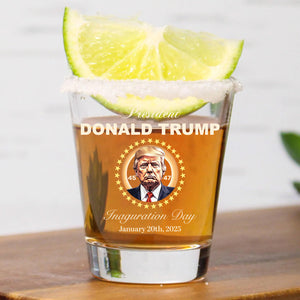 Inauguration Day 2025 President Donald Trump | Trump Won | Trump 47th President Print Shot Glasses T1762- GOP