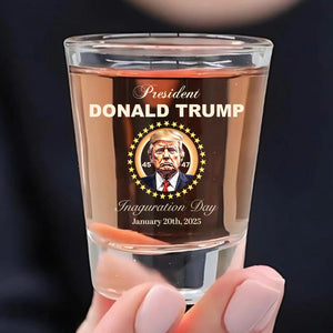 Inauguration Day 2025 President Donald Trump | Trump Won | Trump 47th President Print Shot Glasses T1762- GOP