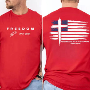 Jesus Defeated Death So You Can Live Charlie Kirk Shirt | Red Freedom Shirt | We Wear Red Charlie Kirk Birthday October 14 Front & Back Shirt 683186