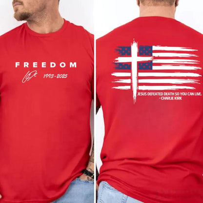 Jesus Defeated Death So You Can Live Charlie Kirk Shirt | Red Freedom Shirt | We Wear Red Charlie Kirk Birthday October 14 Front & Back Shirt 683186