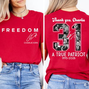 Red Charlie Kirk FREEDOM Shirt | Thank You Charlie 31 True Patriot 1993-2025 Red Shirt | We Wear Red Charlie Kirk Birthday October 14 | Red Front & Back Shirt 683076 New