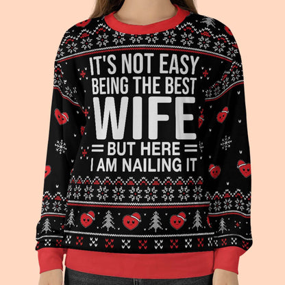 It's Not Easy Being The Best Wife Ugly Sweater, Personalized Custom All-Over-Print Sweatshirt, Gift For Wife Mom Grandma 683459