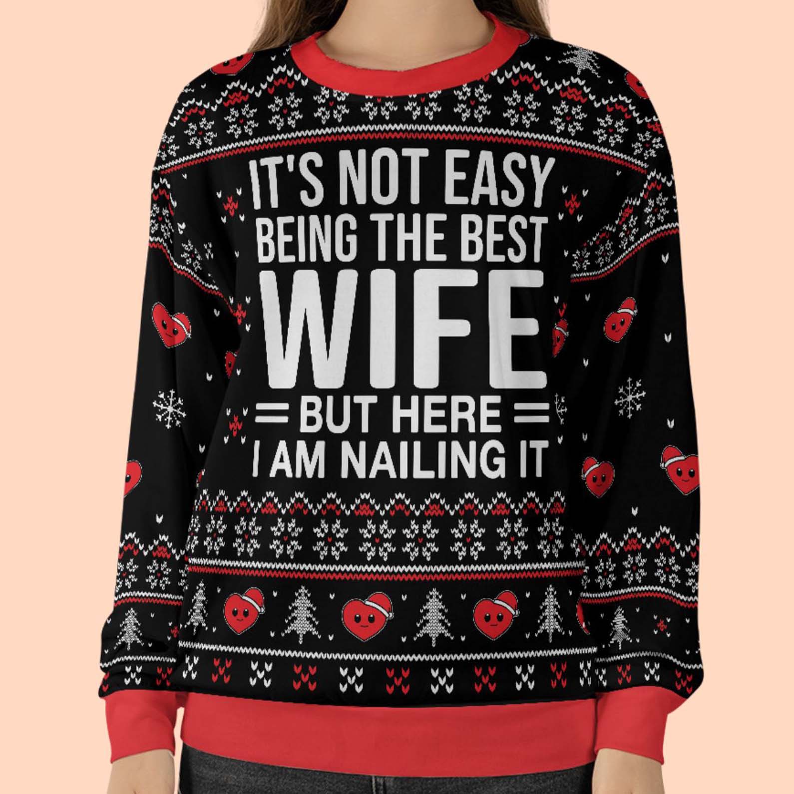 It's Not Easy Being The Best Wife Ugly Sweater, Personalized Custom All-Over-Print Sweatshirt, Gift For Wife Mom Grandma 683459