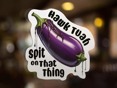 Hawk Tuah Spit on That Thing Sticker Decal - Funny Hilarious Meme Joke Street Interview - Two Buying Options Available (3-3 Inch Stickers)