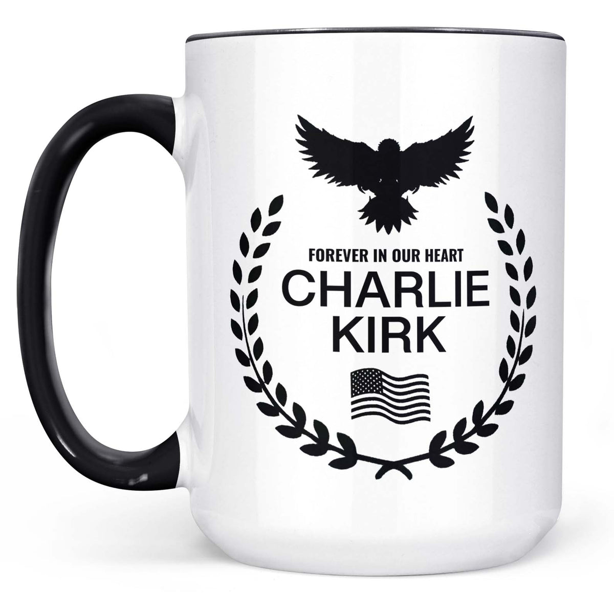 Charlie Kirk Memorial Mug – Patriotic Eagle Wreath “Forever in Our Hearts” Mug, Conservative Tribute Gift, Justice for Charlie Kirk 682827