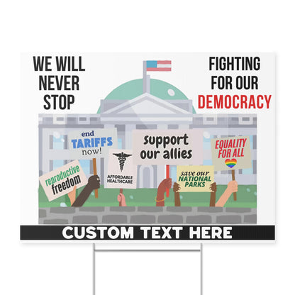 We Will Never Stop Fighting Yard Sign – Personalized 8647 Anti Trump Protest Lawn Sign, Custom Resist MAGA Political Display For Democrats 682220