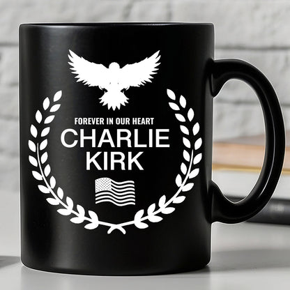 Charlie Kirk Memorial Mug – Patriotic Eagle Wreath “Forever in Our Hearts” Black Mug, Conservative Tribute Gift, Justice for Charlie Kirk 682827
