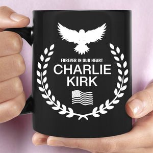 Charlie Kirk Memorial Mug – Patriotic Eagle Wreath “Forever in Our Hearts” Black Mug, Conservative Tribute Gift, Justice for Charlie Kirk 682827