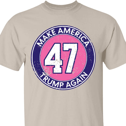 Make America Trump Again Shirt | Donald Trump Homage Shirt | Donald Trump Fan Tees T955 - GOP