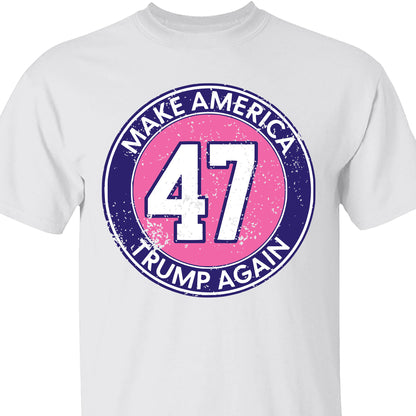Make America Trump Again Shirt | Donald Trump Homage Shirt | Donald Trump Fan Tees T955 - GOP