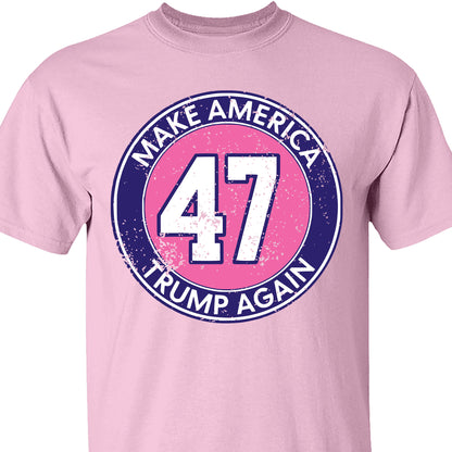 Make America Trump Again Shirt | Donald Trump Homage Shirt | Donald Trump Fan Tees T955 - GOP