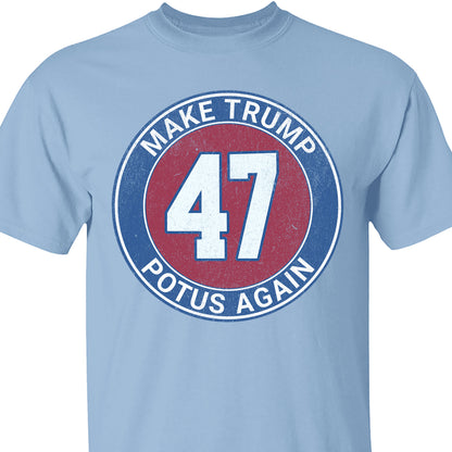 Make Trump POTUS Again Shirt | Donald Trump Homage Shirt | Donald Trump Fan Tees T956 - GOP