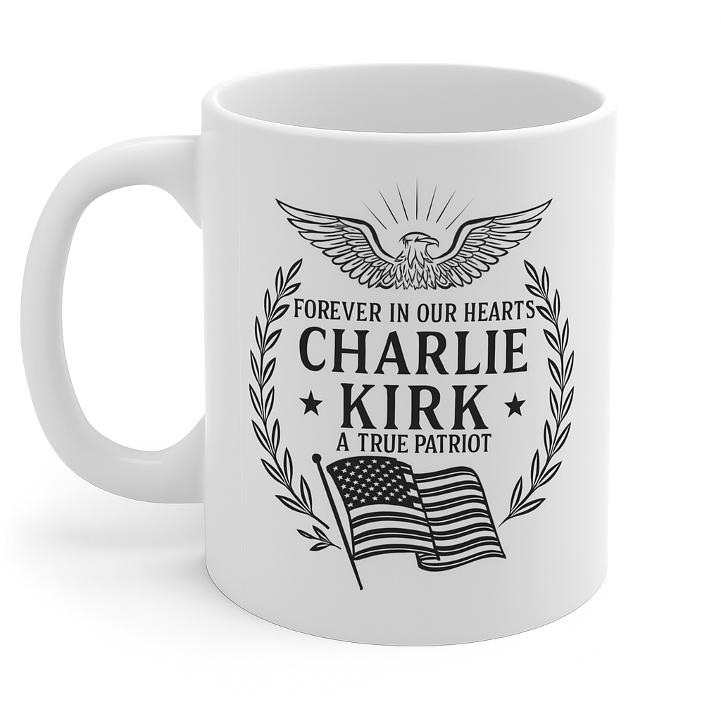 Charlie Kirk Tribute | Patriotic Memorial Mug | Forever in Our Hearts Coffee Cup | Eagle & Flag Engraved Tribute Mug 682928