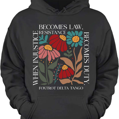 When Injustice Becomes Law Shirt – Subtle 8647 Anti Trump FDT Foxtrot Delta Tee, Funny Anti MAGA, Political Protest Dark Shirt 682205