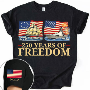 250 Years of Freedom Shirt | Custom Name Patriotic 1776–2026 Front & Right Sleeve Shirt 684618
