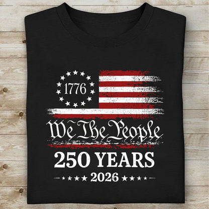 250 Years America Anniversary Dark Shirt, Patriotic USA Flag Tee, We The People Independence Day Shirt 685297