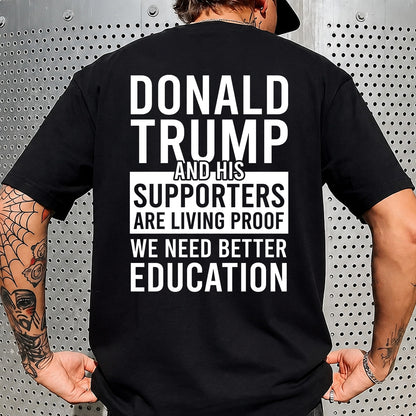 Donald Trump Supporters Education Backside Shirt, Funny Anti Trump Political T-Shirt 685973