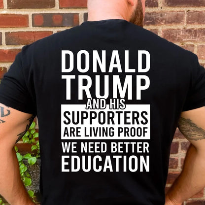 Donald Trump Supporters Education Backside Shirt, Funny Anti Trump Political T-Shirt 685973