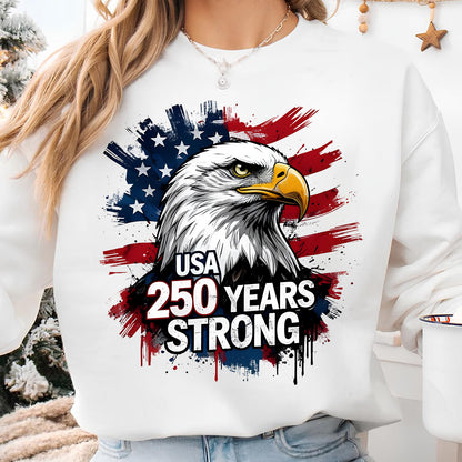 USA 250 Years Strong Bright Shirt | Patriotic Eagle US Flag 1776–2026 T-Shirt | Happy 250th Anniversary Tee 684247