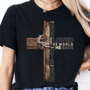 Christian Cross Shirt | For God So Loved the World That He Gave His Only Son T-Shirt | John 3:16 Bible Verse Shirt 683192