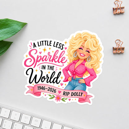 Dolly Parton Memorial Sticker, A Little Less Sparkle Country Music Tribute Sticker 686049