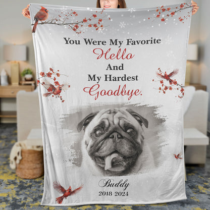 You Were My Favorite Hello And Hardest Goodbye, Personalized Memorial Blanket, Memorial Custom Photo Blanket, Remembrance Gift- 681974