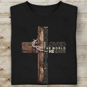 Christian Cross Shirt | For God So Loved the World That He Gave His Only Son T-Shirt | John 3:16 Bible Verse Shirt 683192