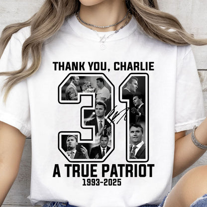 Thank you Charlie 31 A True Patriot Shirt | Rest In Peace Charlie Kirk | Justice Charlie Kirk Memorial Shirt 683014