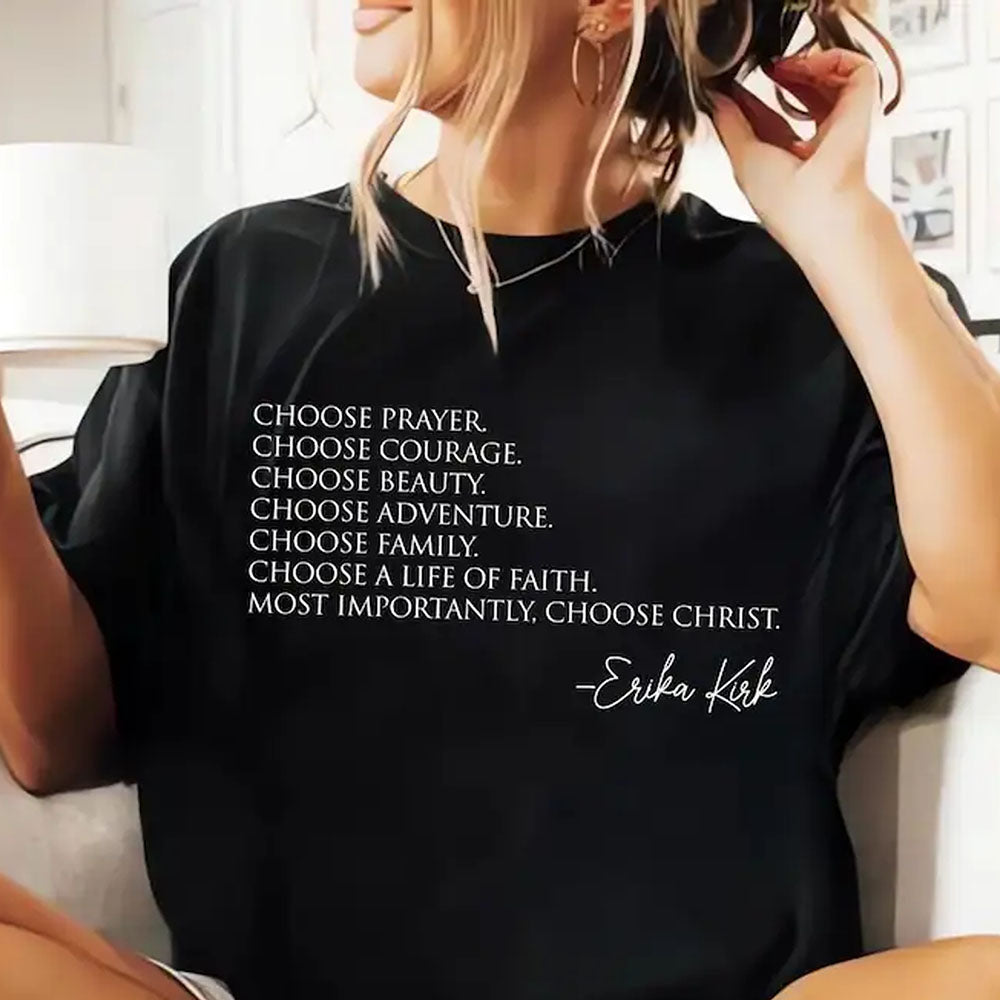 Choose Prayer Erika Kirk Shirt, Justice for Charlie Kirk Tee, Erika Kirk Quote Shirt, Freedom Tee 683089