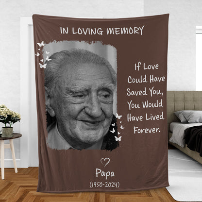 If Love Could Have Saved You You Would Have Lived Forever, Personalized Memorial Blanket, Memorial Custom Photo Blanket, Remembrance Gift- 681964