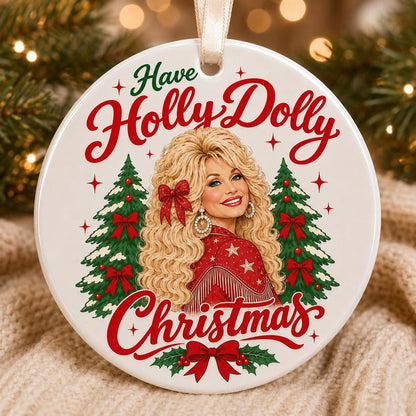 Have a Holly Dolly Christmas Ceramic Ornament, Country Music Legend Memorial Keepsake, Dolly Parton Gift 686108 WFD