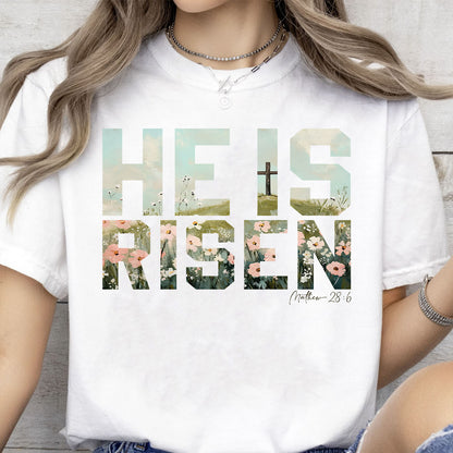 He Is Risen Christian Easter Shirt, Matthew 28:6 Bible Verse Shirt, Floral Cross Faith Tee 684400