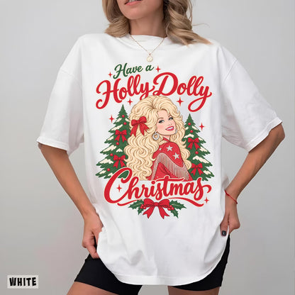 Have A Holly Dolly Christmas Shirt, Dolly Parton Memorial Tee, Country Music Christmas Shirt 686088 WFD