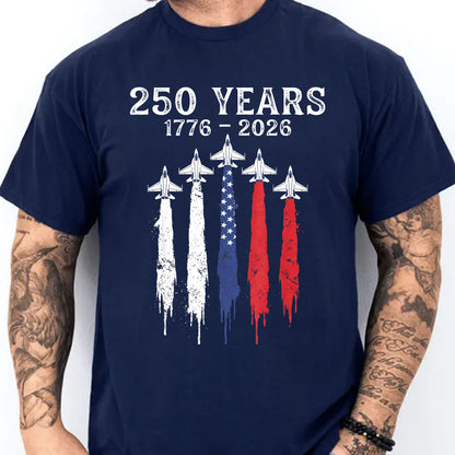 USA 250 Years Shirt, Patriotic Jet Fighter Tee, America 1776–2026 Independence Day Shirt 685006