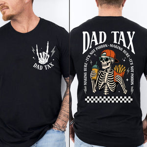 Funny Dad Tax Dark Shirt, Skeleton Dad Graphic Tee, Cool Dad Humor Gift, Father’s Day Pocket & Back Shirt 684936
