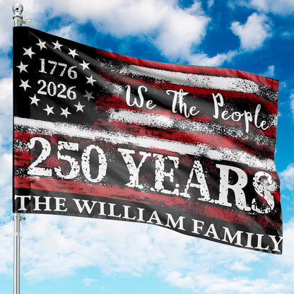Custom Name 250 Years We The People 1776–2026 House Flag | Patriotic 4th of July House Flag 684359