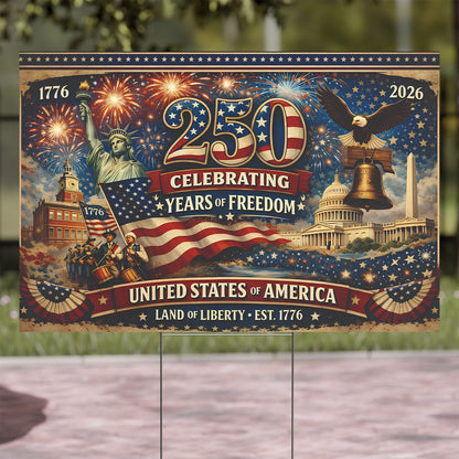 250 Years of Freedom Yard Sign | USA Land of Liberty 1776 Yard Sign | Patriotic 4th of July Garden Decor 684224