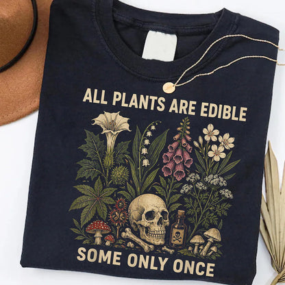 All Plants Are Edible Some Only Once Shirt, Funny Gothic Botanical Tee, Vintage Plant Lover Graphic Shirt 685627