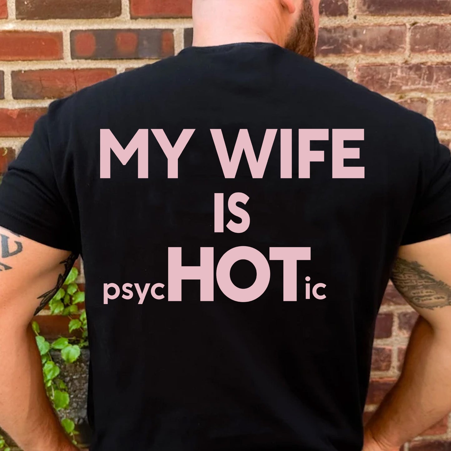 My Wife Is HOT Psychotic Backside Shirt, Funny Husband Graphic Tee, Anniversary Gift for Men 685917