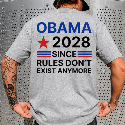 Obama 2028 Political Backside Shirt, Since Rules Don't Exist Anymore T-Shirt, Anti Trump Humor Tee 686020