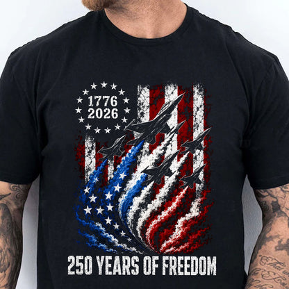 250 Years of Freedom Fighter Jet Shirt, Patriotic 1776-2026 USA Independence Day 4th of July Tee 685432