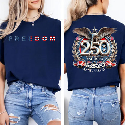 Freedom 250 Years Anniversary Dark Shirt | Patriotic 4th of July 1776–2026 Eagle US Flag Front & Back Shirt 684197