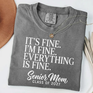 Personalized Senior Mom Class of 2027 Comfort Colors Shirt, Funny Graduation Mom Tee, It's Fine I'm Fine Shirt 685634
