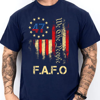 Funny FAFO Trump Shirt | President 47 American Flag T-Shirt | We The People Tee 684175 - GOP